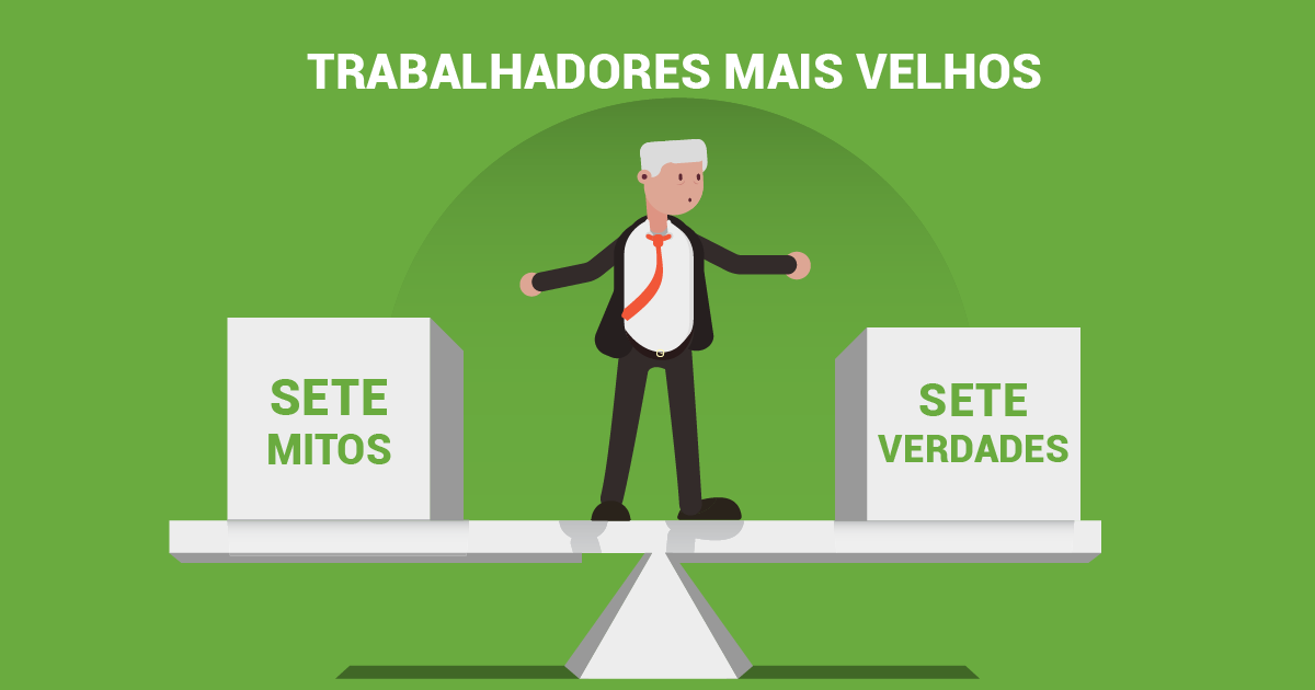 trabalhadores mais velhos sete mitos sete realidades